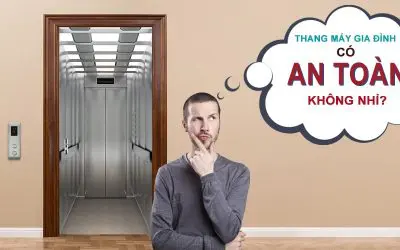 Thang máy gia đình có an toàn hay không?