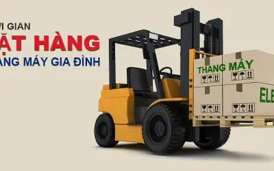 Thời gian đặt hàng thang máy gia đình là bao lâu?
